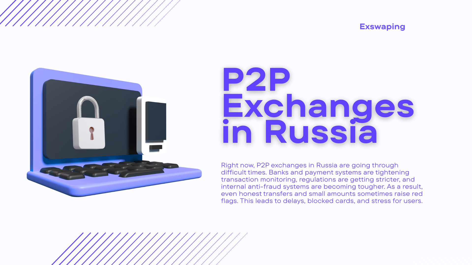 P2P Exchanges in Russia: Why Delays Are Growing and How Exswaping Protects Clients