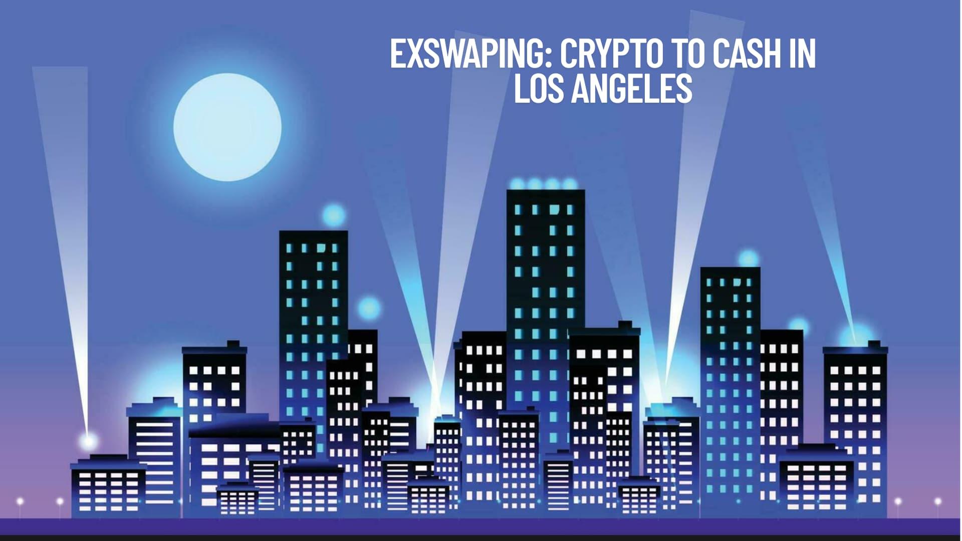 Exswaping: Обмен криптовалюты и валют в Лос-Анджелесе — Crypto to Cash LA